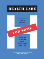 Health Care for Some: Rights and Rationing in the United States since 1930