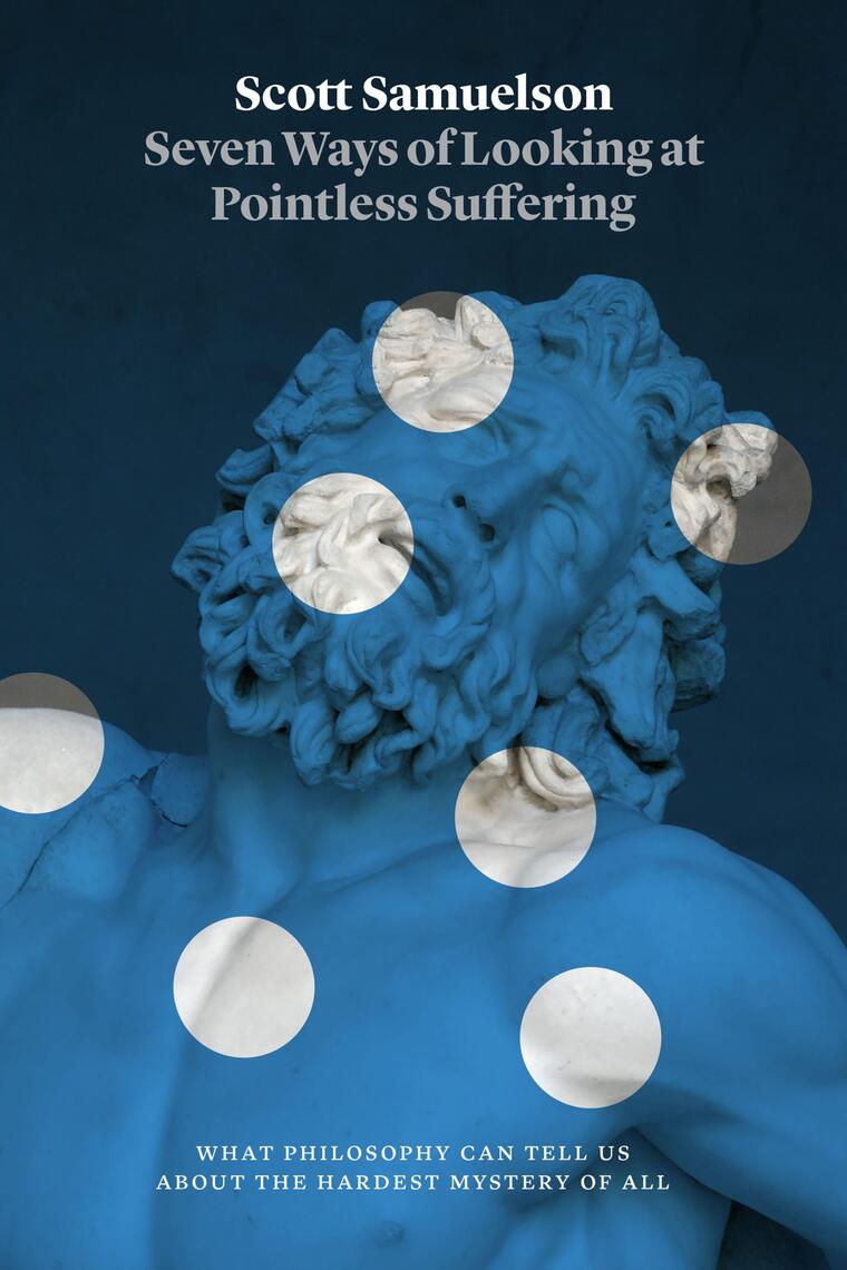 Seven Ways of Looking at Pointless Suffering by Scott Samuelson (Ebook ...