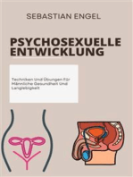 Psychosexuelle Entwicklung: Techniken Und Übungen Für Männliche Gesundheit Und Langlebigkeit