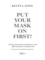 Put Your Mask on First!: 30-Day Devotionals, Meditations, and Affirmations for Evolving Souls