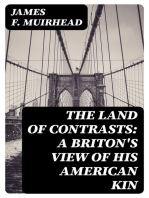 The Land of Contrasts: A Briton's View of His American Kin