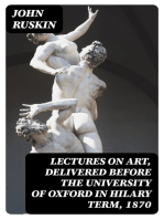 Lectures on Art, Delivered Before the University of Oxford in Hilary Term, 1870