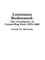Louisiana Redeemed: The Overthrow of Carpet-Bag Rule 1876–1880