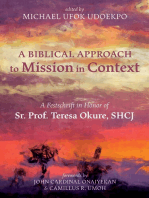 A Biblical Approach to Mission in Context: A Festschrift in Honor of Sr. Prof. Teresa Okure, SHCJ