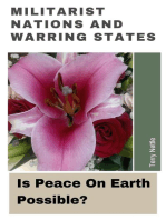 Militarist Nations And Warring States: Is Peace On Earth Possible?