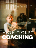 High Ticket Coaching: The Ultimate Guide To High Ticket Coaching
