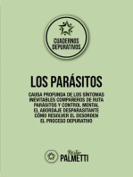 Los parásitos: Causa profunda de los síntomas - Inevitables compañeros de ruta - Parásitos y control mental - El abordaje desparasitante - Cómo resolver el desorden - El proceso depurativo