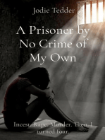 A Prisoner by No Crime of My Own