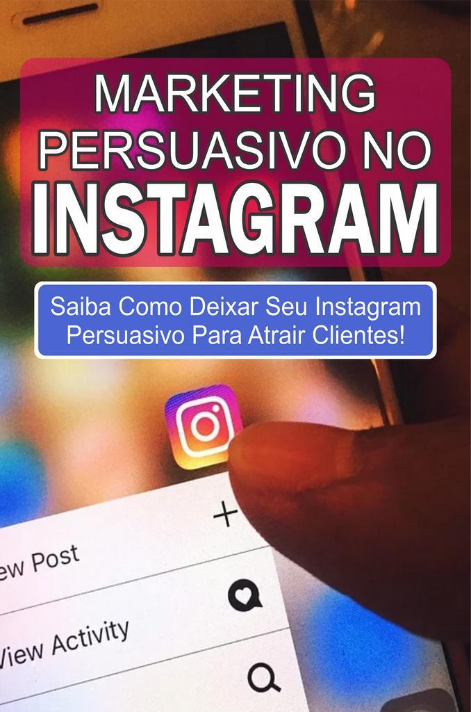 Marketing Persuasivo No Instagram por AVANTE EDITORIAL - Ebook