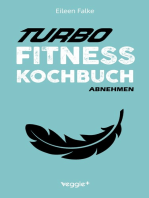 Turbo-Fitness-Kochbuch – Abnehmen: 100 schnelle Fitness-Rezepte für eine gesunde Ernährung und einen effizienten Fettabbau (inkl. Nährwertangaben, Ernährungsplan und Bonusrezepte)