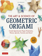 The Art & Science of Geometric Origami: Create Spectacular Paper Polyhedra, Waves, Spirals, Fractals and More! (More than 60 Models!)