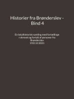 Historier fra Brønderslev - Bind 4: En lokalhistorisk samling med fortællinger skrevet og fortalt af personer fra Brønderslev - 1921 til 2021