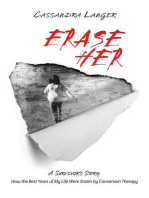 Erase Her: A Survivor’s Story: How the Best Years of My Life Were Stolen by Conversion Therapy