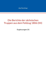 Die Berichte der sächsischen Truppen aus dem Feldzug 1806 (XII): Ergänzungen (II)