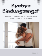 Bye Bye Bindungsangst: wie du lernst, nicht mehr vor der Liebe zu fliehen