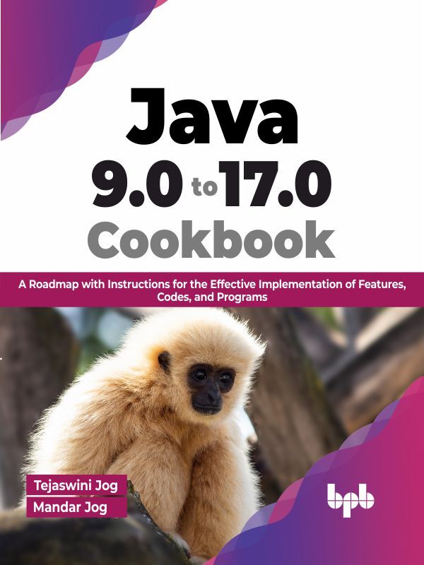 Java 9.0 to 17.0 Cookbook by Tejaswini Jog, Mandar Jog (Ebook) - Read ...
