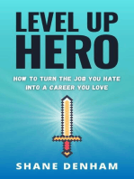 Level up Hero: How to Turn the Job You Hate into a Career You Love: The Hero's Path Library, #1