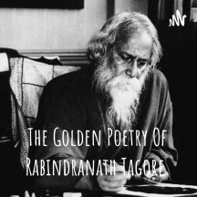 The Golden Poetry Of Rabindranath Tagore