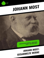 Johann Most: Gesammelte Werke: Anarchistische Schriften + Atheistische Essays + Politische Werke