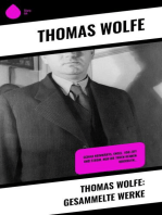 Thomas Wolfe: Gesammelte Werke: Schau heimwärts, Engel, Von Zeit und Strom, Nur die Toten kennen Brooklyn…