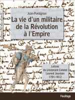 La vie d'un militaire de la Révolution à l'Empire: Lettres du lieutenant-colonel Laurent Jourdain : 1791-1812