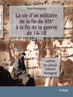 La vie d'un militaire de la fin du XIX° à la fin de la guerre de 14-18: Lettres du colonel Edmond Ponsignon