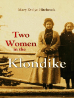 Two Women in the Klondike: The Story of a Journey to the Gold Field of Alaska