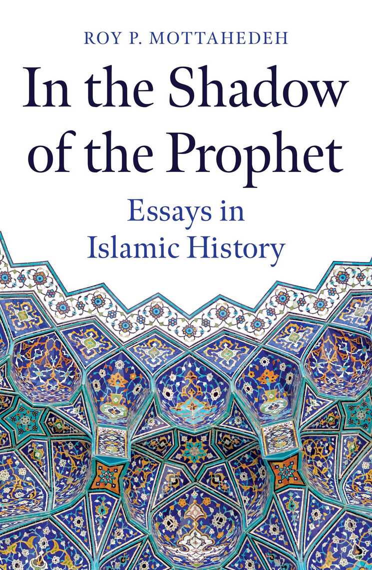 In the Shadow of the Prophet by Roy P. Mottahedeh - Ebook | Scribd