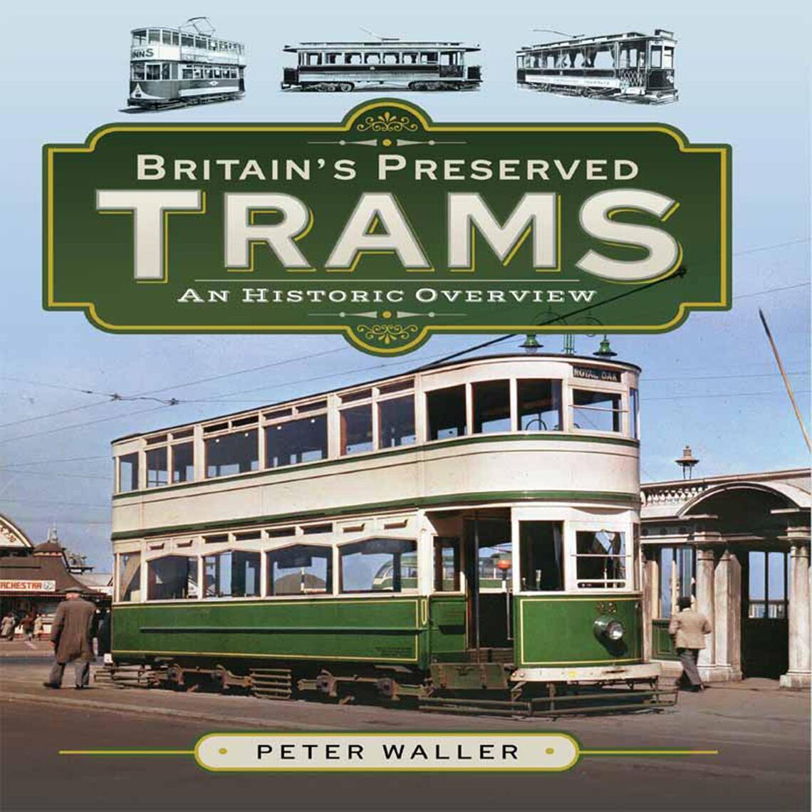 Britain's Preserved Trams by Peter Waller (Ebook) - Read free for 30 days