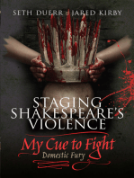 Staging Shakespeare's Violence: My Cue to Fight, Domestic Fury