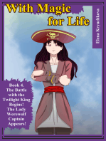 With Magic for Life. Book 4. The Battle with the Twilight King Begins! The Lady Werewolf Captain Appears!