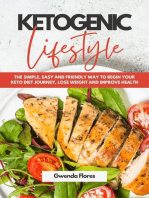 Ketogenic Lifestyle: The Simple, Easy and Friendly Way to Begin Your Keto Diet Journey, Lose Weight and Improve Health