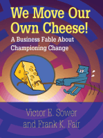 We Move Our Own Cheese!: A  Business Fable About Championing Change