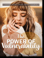 The Power Of Vulnerability: Change Your Life By Being Yourself