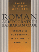 Roman Aristocrats in Barbarian Gaul: Strategies for Survival in an Age of Transition