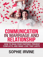 Communication in Marriage and Relationship : How to Read Your Partner, Prevent Conflicts, and Make Love That Lasts