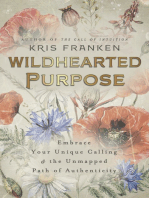 Wildhearted Purpose: Embrace Your Unique Calling & the Unmapped Path of Authenticity