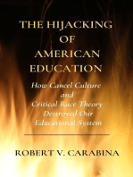 The Hijacking of American Education: How Cancel Culture and Critical RaceTheory Destroyed Our Educational System