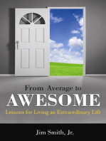 From Average to Awesome: Lessons for Living an Extraordinary Life
