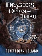 Dragons of Orion and Elijah, The Stolen Man Book One of the Stolen Man Trilogy: The Stolen Man Trilogy, #1