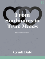 From Soulmates to True Mates: Beyond Soulmates