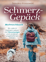 Schmerz-Gepäck: Mutmachbuch - Ein Jahr in meinem Leben mit Fibromyalgie und anderen ungebetenen Gästen