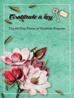 The 40-Day Power of Gratitude Program: Gratitude Challenge, Gratitude Journal with Prompts for Women, Men, and Teens