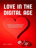 Love in the Digital Age: A Practical Handbook for Finding and Maintaining Relationships Online