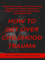 How to Get Over Childhood Trauma