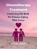 Chemotherapy Treatment: Comforting Gift Book For Patients Coping With Cancer: Cancer and Chemotherapy