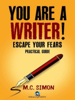 You Are a Writer! Escape Your Fears: Practical Guide