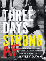 Three Days Strong AF: Get Built in Less Time, Increase Your Energy, and Kick Ass at Life