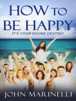 How To Be Happy: It's Your Divine Destiny