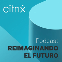 Citrix "Reimaginando el futuro"